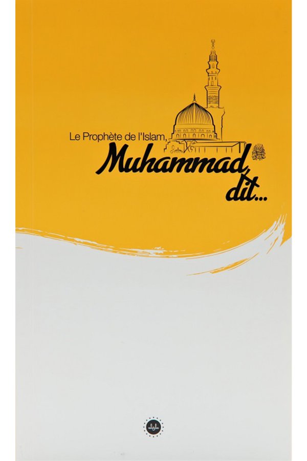 Le Prophete De L'ıslam Muhammad Dit (islam Peygamberi Hz Muhammed Diyor Ki) Fransızca 