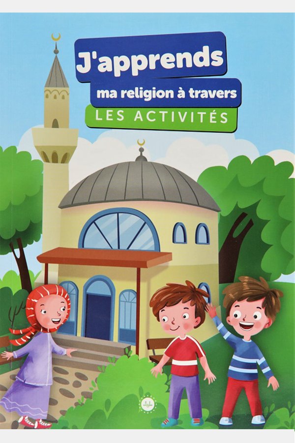 J'apprends Ma Religion A Travers Les Activites (etkinliklerle Dinimi Öğreniyorum) Fransızca 