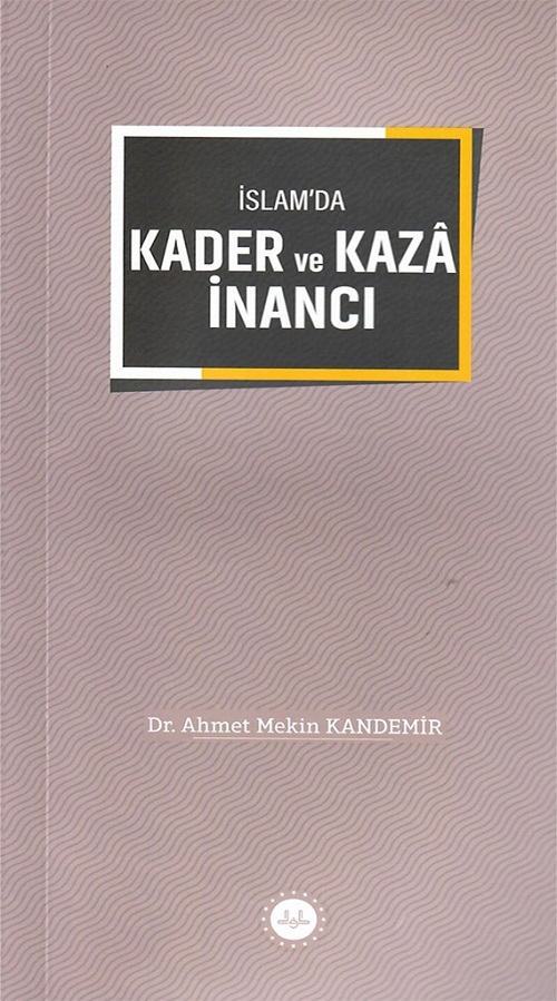 İslamda Kader Ve Kaza İnancı 