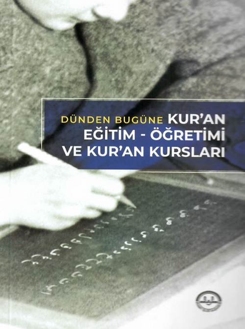 Dünden Bugüne Kuran Eğitim Öğretimi Ve Kuran Kursları 