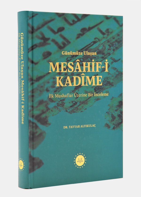 Günümüze Ulaşan Mesahifi Kadime İlk Mushaflar Üzerine Bir İnceleme 