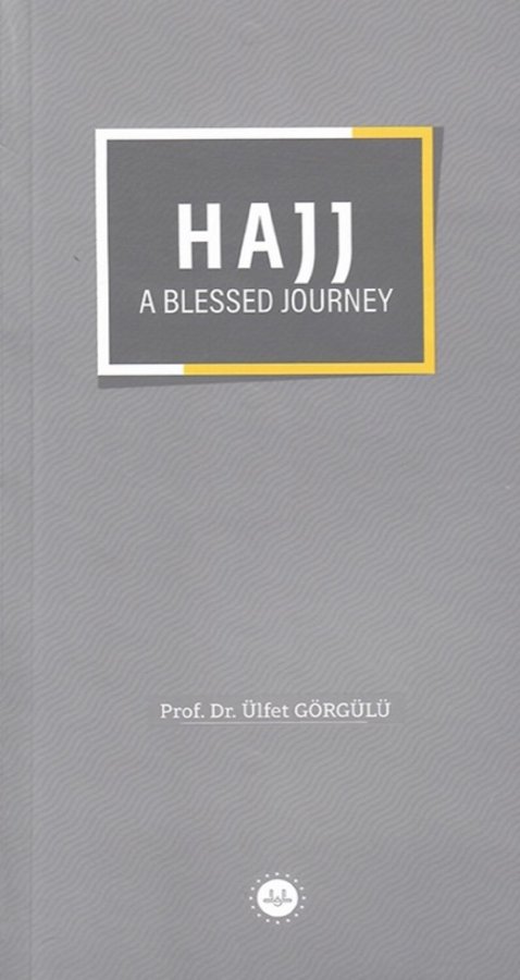 Hajj A Blessed Journey Bir Mübarek Sefer Hac İngilizce 