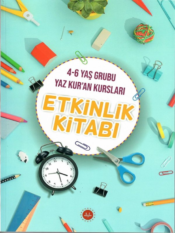4-6 Yaş Grubu Yaz Kur'an Kursları Etkinlik Kitabı 