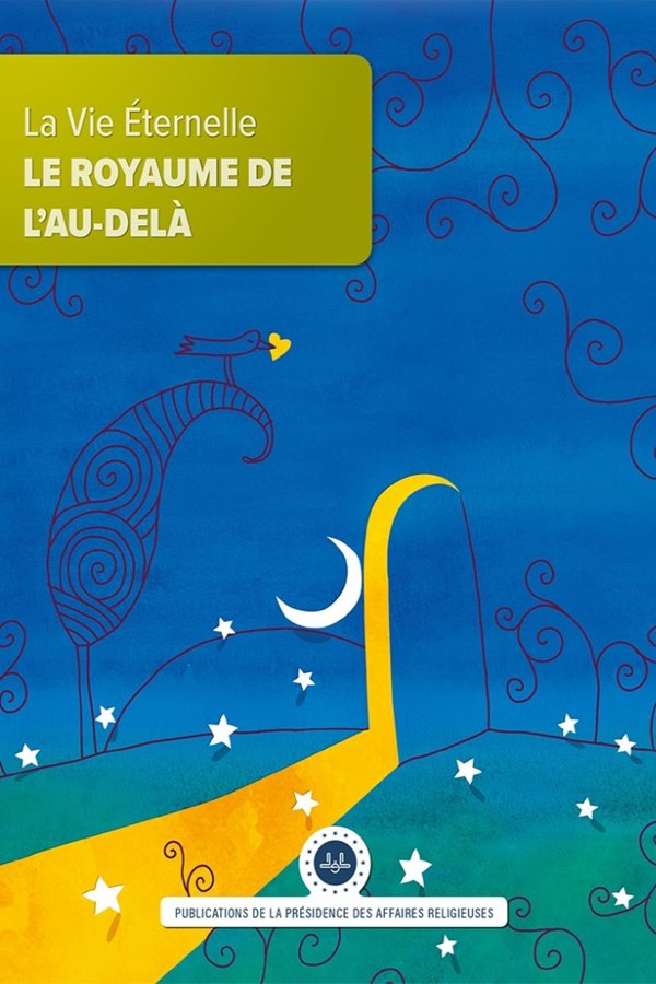 La Vie Eternelle Le Royaume De Lau Dela (sonsuz Hayat Ahiret Yurdu) Fransızca 