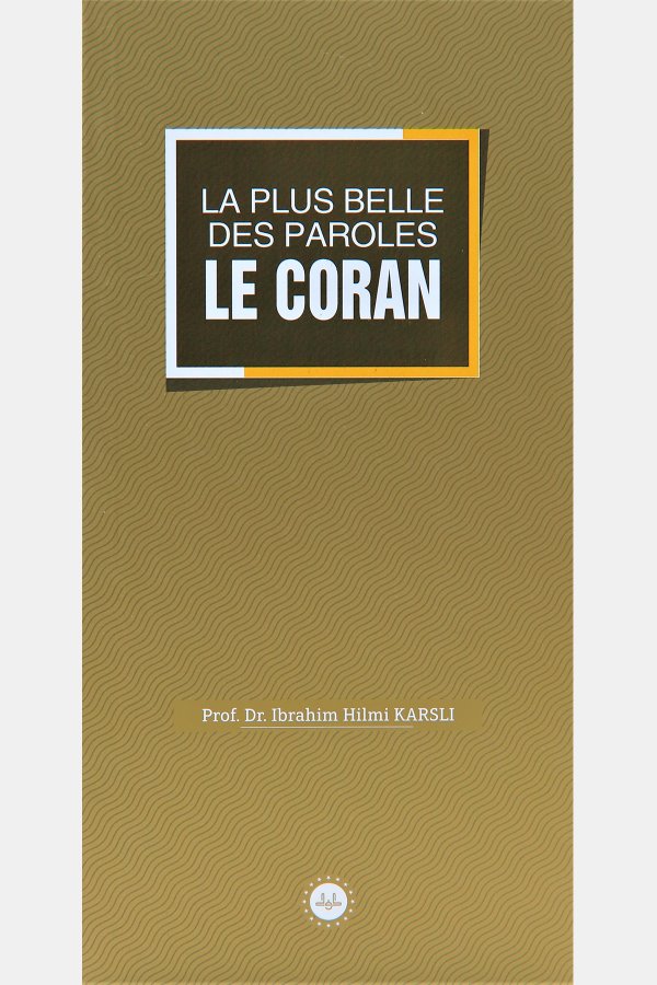 La Plus Belle Des Paroles Le Coran (sözlerin En Güzeli Kuran) Fransızca 