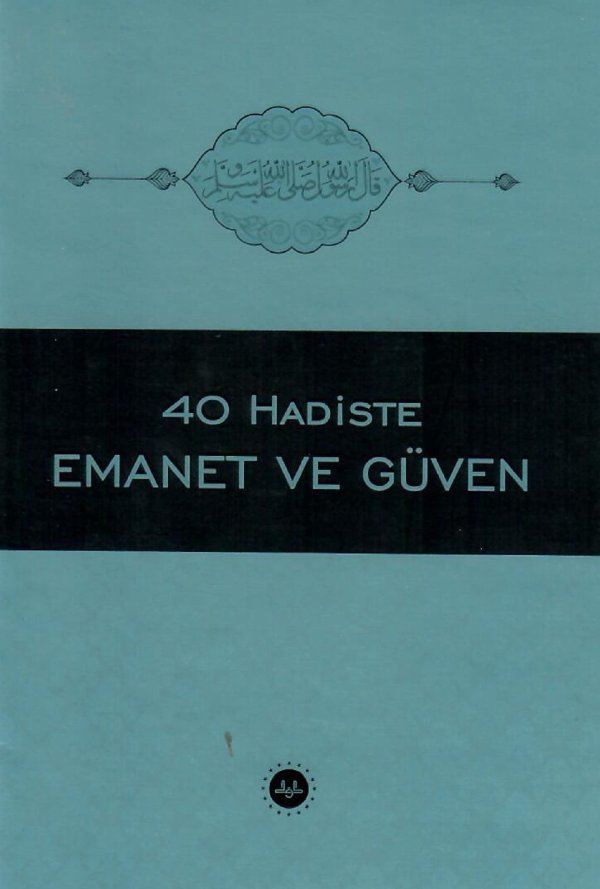 40 Hadiste Emanet Ve Güven 