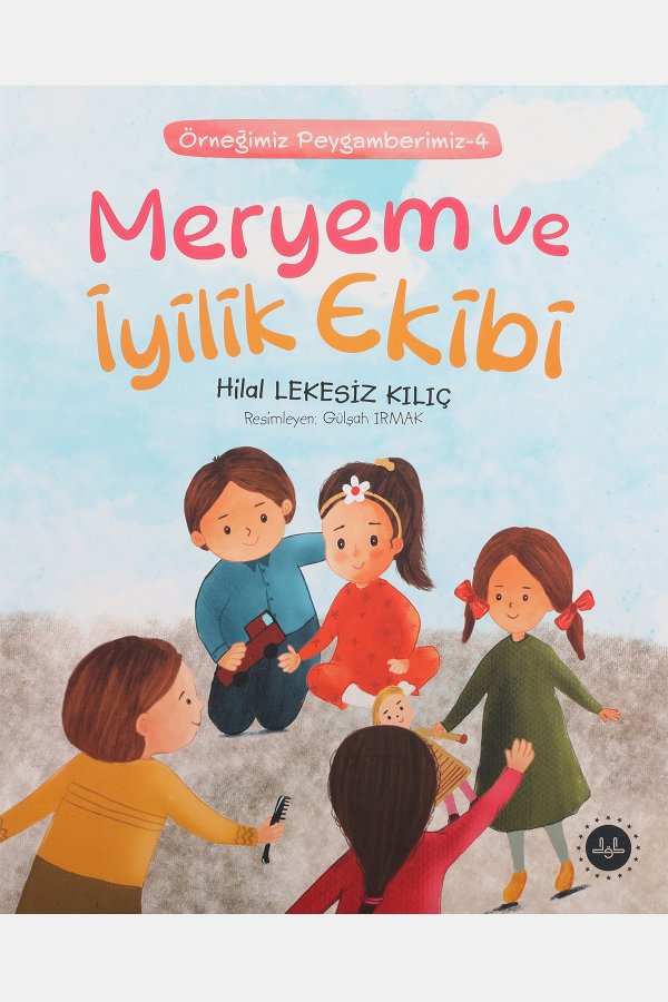 Meryem Ve İyilik Ekibi Örneğimiz Peygamberimiz 4 