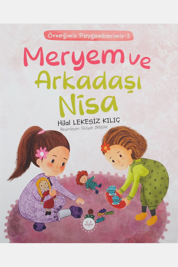 Meryem Ve Arkadaşı Nisa Örneğimiz Peygamberimiz 3 