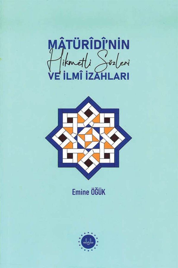 Matüridinin Hikmetli Sözleri Ve İlmi İzahları 
