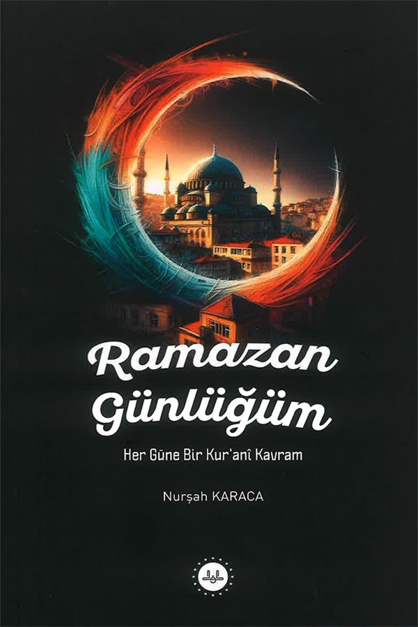 Ramazan Günlüğüm Her Güne Bir Kurani Kavram 
