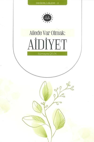Ailede Var Olmak Aidiyet Değerli Ailem 2