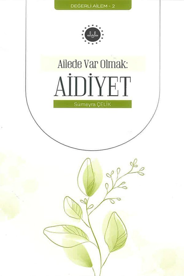 Ailede Var Olmak Aidiyet Değerli Ailem 2 