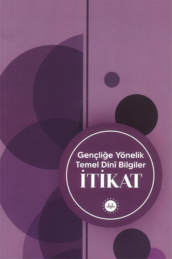 Gençliğe Yönelik Temel Dini Bilgiler İtikat 