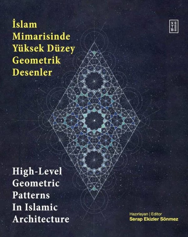 İslam Mimarisinde Yüksek Düzey Geometrik Desenler High Level Geometric Patterns In Islamic Architecture 