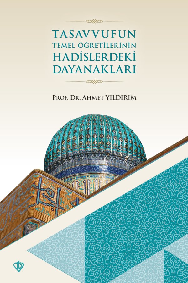 Tasavvufun Temel Öğretilerinin Hadislerdeki Dayanakları 