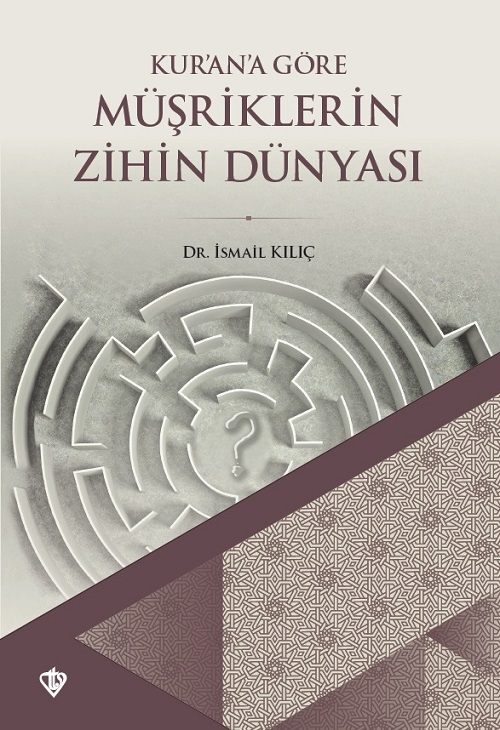 Kurana Göre Müşriklerin Zihin Dünyası 