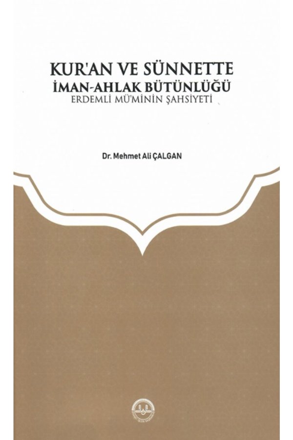 Kuran Ve Sünnette İman Ahlak Bütünlüğü 