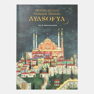 Fethin Rüyası Osmanlı Şiirinde Ayasofya
