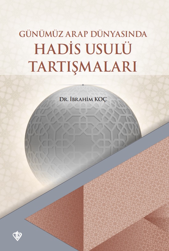 Günümüz Arap Dünyasının Hadis Usulü Tartışmaları 