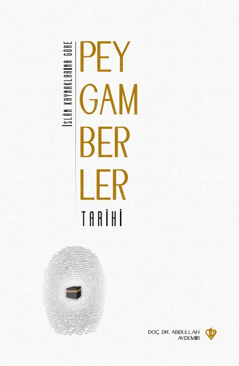 İslam Kaynaklarına Göre Peygamberler Tarihi 