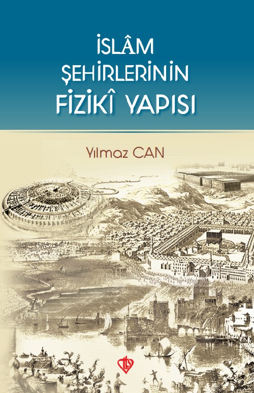 İslam Şehirlerinin Fiziki Yapısı 