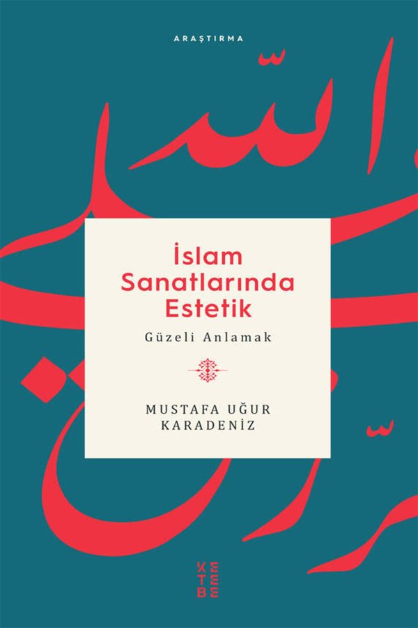 İslam Sanatlarında Estetik Güzeli Anlamak 