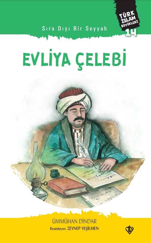 Sıra Dışı Bir Seyyah Evliya Çelebi Türk İslam Büyükleri 14 