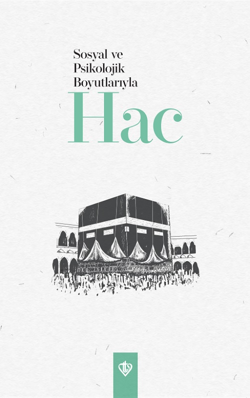 Sosyal Ve Psikolojik Boyutlarıyla Hac 