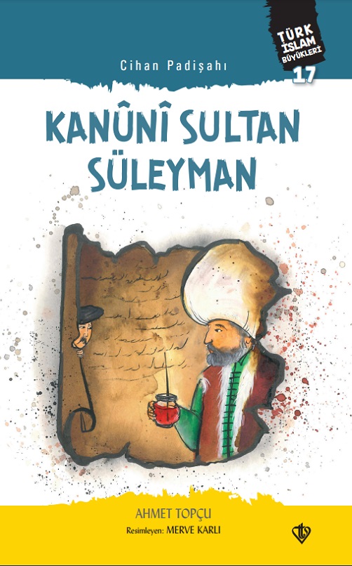 Cihan Padişahı Kanuni Sultan Süleyman Türk İslam Büyükleri 17 