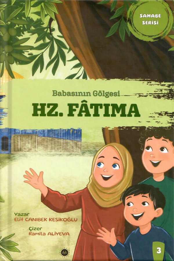 Babasının Gölgesi Hz. Fatıma Sahabe Serisi 3 