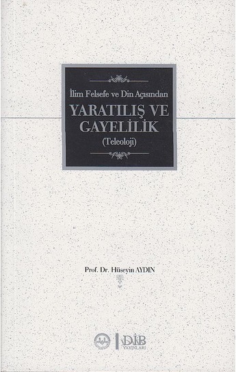 İlim Felsefe Ve Din Açısından Yaratılış Ve Gayelilik 