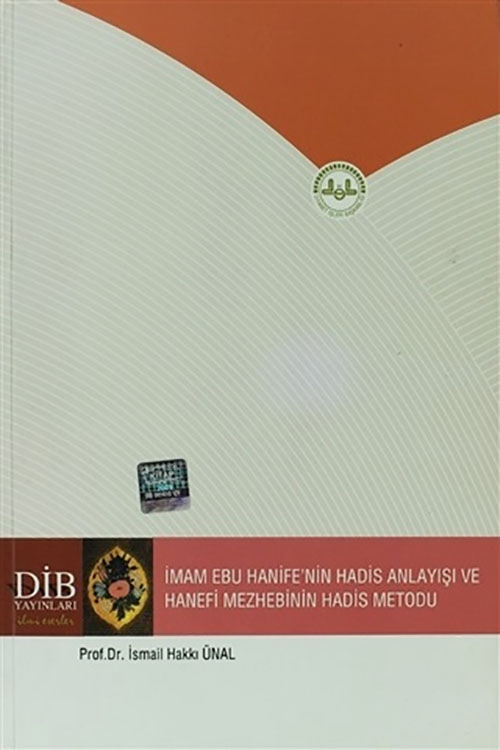 İmam Ebu Hanifenin Hadis Anlayışı Ve Hanefi Mezhebinin Hadis Metodu 