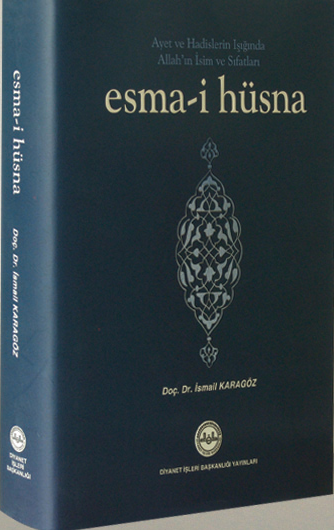 Esmai Hüsna Ayet Ve Hadislerin Işığında Allahın İsim Ve Sıfatları 