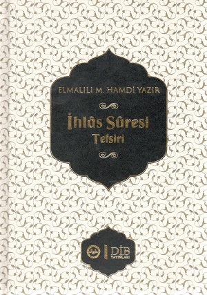 İhlas Süresi Tefsiri Elmalılı.m.hamdi Yazır 
