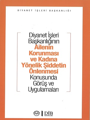 Ailenin Korunması Ve Kadına Yönelik Şiddetin Önlenmesi Konusunda Görüş Ve Uygulamaları 