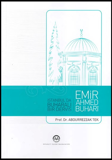Emir Ahmed Buhari İstanbulda Buharalı Bir Derviş 