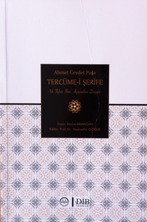 Ahmet Cevdet Paşa Tercüme İ Şerife Ve Tefsir İlmi Açısından Değeri 