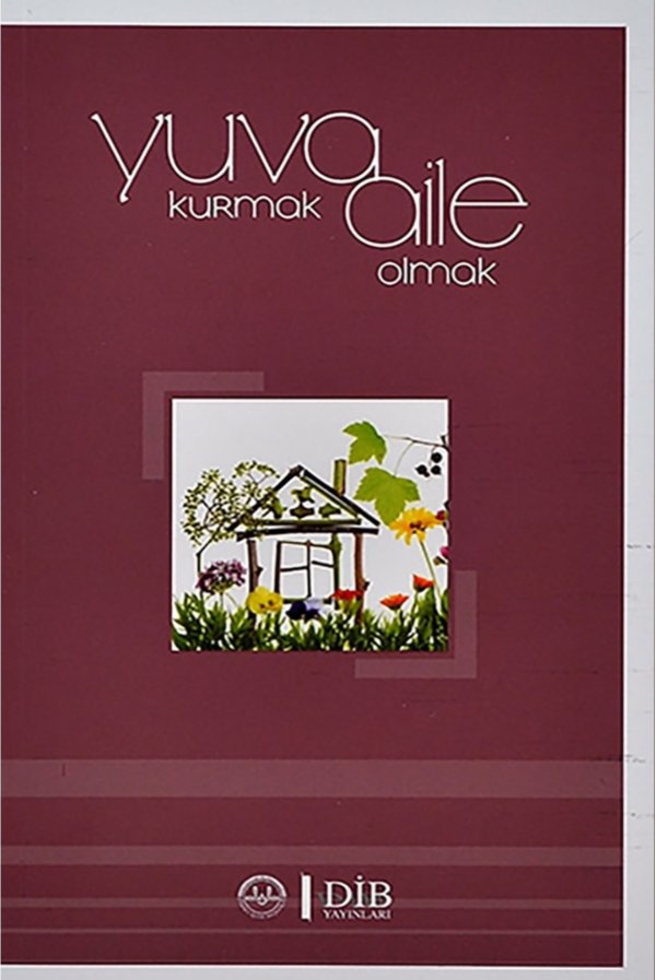 Yuva Kurmak Aile Olmak 