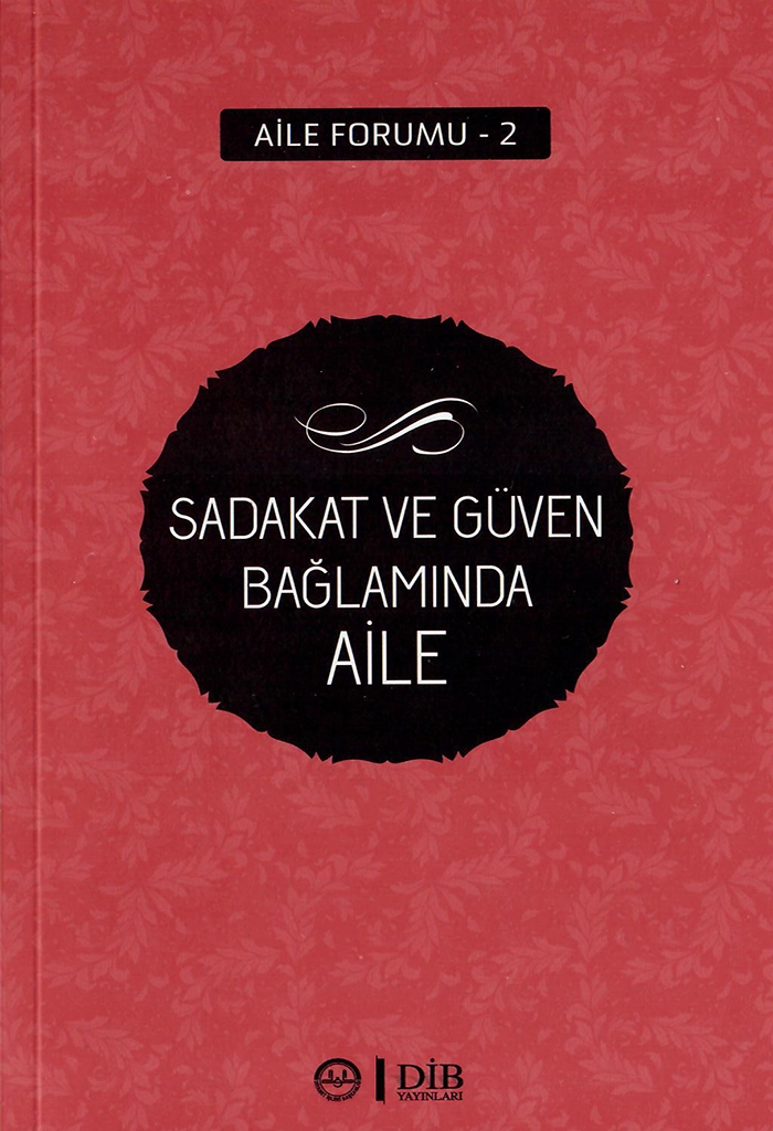 Sadakat Ve Güven Bağlamında Aile 