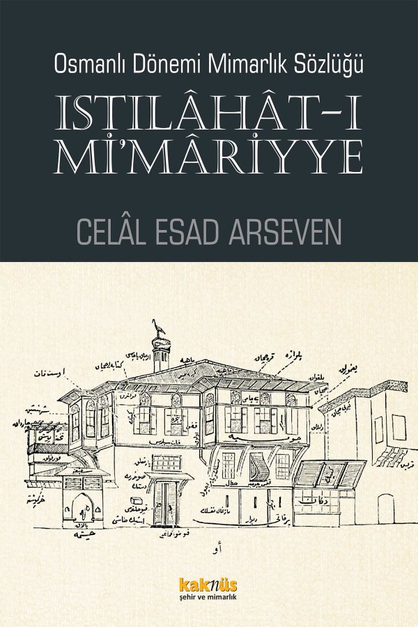 Istılahatı Mimariyye Osmanlı Dönemi Mimarlık Sözlüğü 