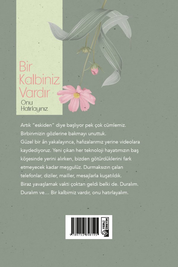 Bir Kalbiniz Vardır Onu Hatırlayınız 