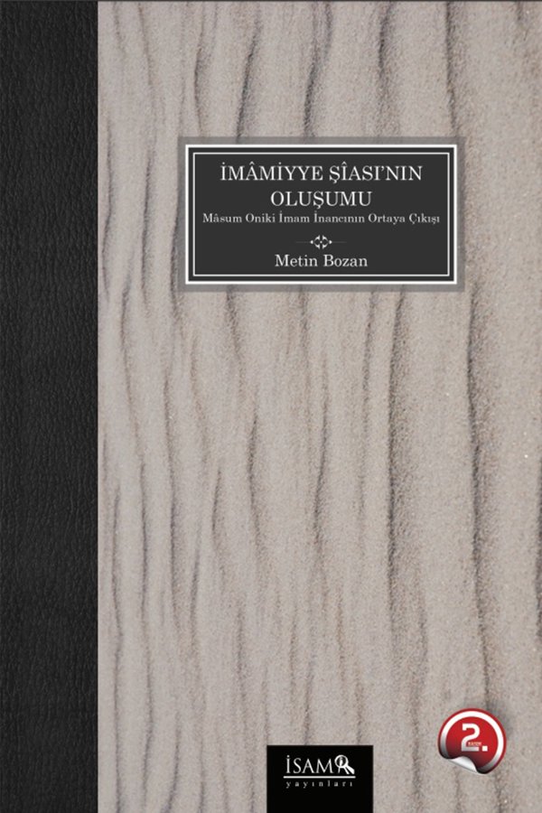 İmamiyye Şiasının Oluşumu Masum Oniki İmam İnancının Ortaya Çıkışı 