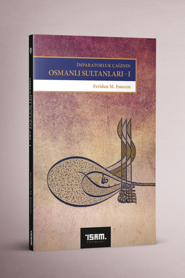 İmparatorluk Çağının Osmanlı Sultanları 1 