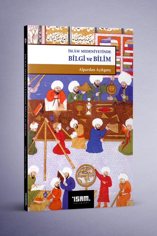 İslam Medeniyetinde Bilgi Ve Bilim 