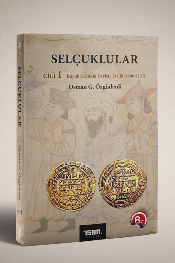Selçuklular Cilt 1 Büyük Selçuklu Devleti 1040-1157 