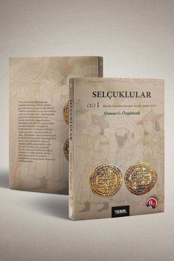 Selçuklular Cilt 1 Büyük Selçuklu Devleti 1040-1157 
