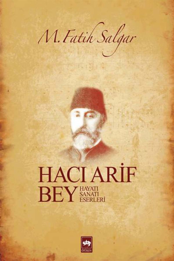 Hacı Arif Bey Hayatı Sanatı Eserleri 