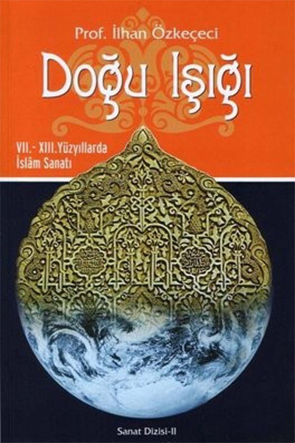 Doğu Işığı 7ve 13yüzyıllarda İslam Sanatı 